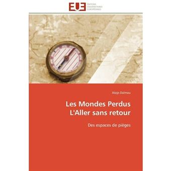 Les Mondes Perdus L'Aller Sans Retour - Paperback / softback - 2011 - 1