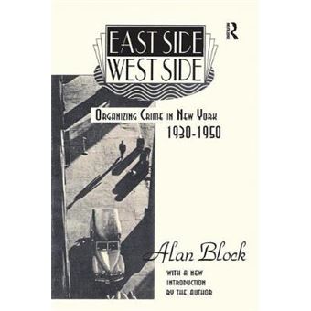 East Sidewest Side Organizing Crime In New York, 193050 - 1