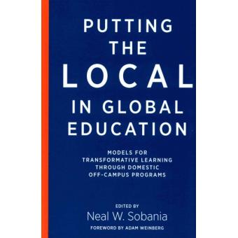 Putting the Local in Global Education - Models for Transformative Learning Through Domestic Off-Campus Programs - Hardback - 2015 - 1