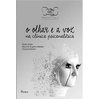 O Olhar e a Voz na Clínica Psicanalítica - 1