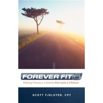 Foreverfitu - Making Fitness a Lifestyle That Lasts a Lifetime - Paperback / softback - 2011 - 1