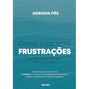 Como Lidar Com Frustrações: A Ciência Por Trás Das Boas Decisões - 1 Ed. 2024 - 1