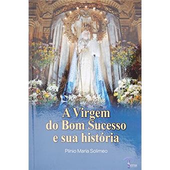 A Virgem Do Bom Sucesso E Sua História - 1