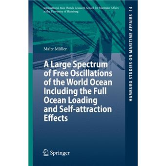 A Large Spectrum of Free Oscillations of the World Ocean Including the Full Ocean Loading and Self-attraction Effects - Paperback - 2008 - 1