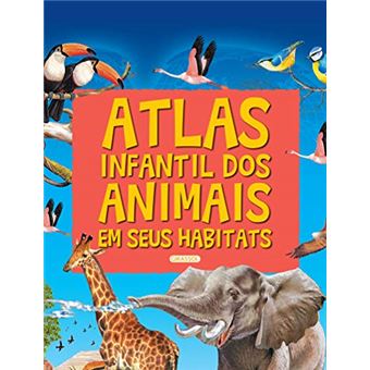 Atlas Infantil Dos Animais Em Seus Habitats - 1