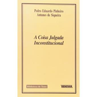 A Coisa Julgada Inconstitucional - 1