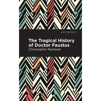 The Tragical History Of Doctor Faustus Mint Editions - 1