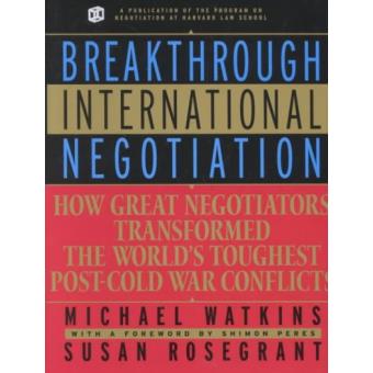 Breakthrough International Negotiation - How Great Negotiations Transformed the World's Toughest Post-Cold War Conflicts - Paperback - 2001 - 1