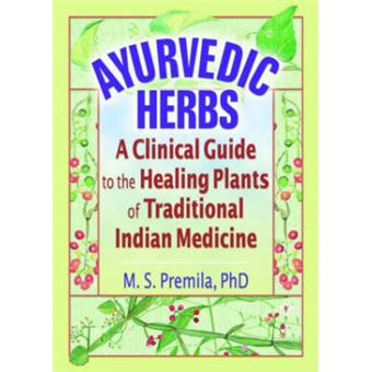 Ayurvedic Herbs - A Clinical Guide to the Healing Plants of Traditional Indian Medicine - Paperback - 2006 - 1