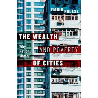 The Wealth And Poverty Of Cities Why Nations Matter - 1