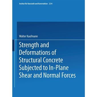 Strength and Deformations of Structural Concrete Subjected to in-Plane Shear and Normal Forces - Paperback - 1998 - 1