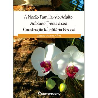 Nocao Familiar Do Adulto Adotado Frente A Sua Construcao Identitaria P - 1