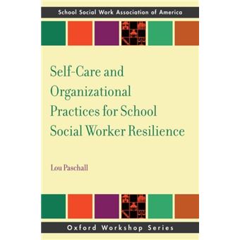 Self-Care and Organizational Practices for School Social Worker Resilience - 1