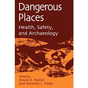 Dangerous Places - Health, Safety and Archaeology - Paperback - 2001 - 1