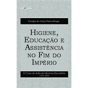 Higiene, Educação e Assistência no fim do Império: o Caso do Asilo de Meninos Desvalidos (1875-1889) - 1