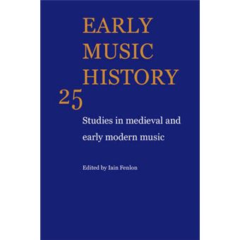 Early Music History - Studies in Medieval and Early Modern Music - Paperback - 2009 - 1