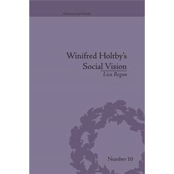 Winifred Holtby'S Social Vision 'Members One Of Another' Gender And Genre - 1