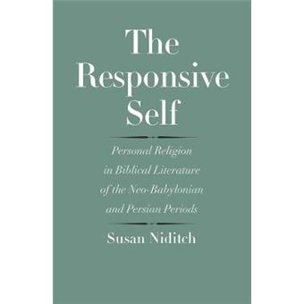 The Responsive Self - Personal Religion in Biblical Literature of the Neo-Babylonian and Persian Periods - Hardback - 2015 - 1