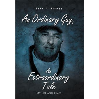 An Ordinary Guy, an Extraordinary Tale - My Life and Times - Hardback - 2011 - 1