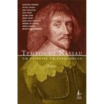 Tempos De Nassau. Um Principe Em Pernambuco - 1