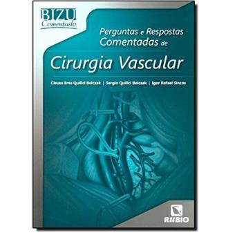 Perguntas e Respostas Comentadas de Cirurgia Vascular - Coleção Bizu Comentado - 1