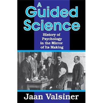 A Guided Science - History of Psychology in the Mirror of Its Making - Paperback / softback - 2013 - 1