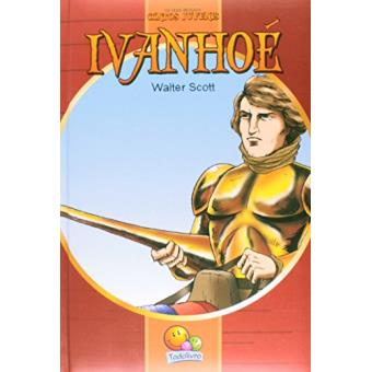 Ivanhoe. Os Mais Famosos Contos Juvenis - 1