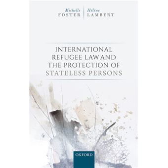 International Refugee Law And The Protection Of Stateless Persons - 1