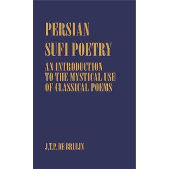 Persian Sufi Poetry - An Introduction to the Mystical Use of Classical Persian Poems - Hardback - 1997 - 1