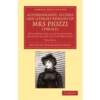 Autobiography, Letters and Literary Remains of Mrs Piozzi (Thrale) - With Notes and an Introductory Account of Her Life and Writings - Paperback - 2013 - 1