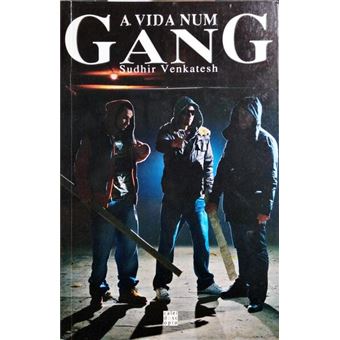 A vida num gang. - 1