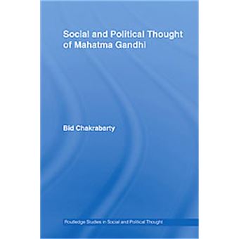 Social And Political Thought Of Mahatma Gandhi, Routledge Studies In Social And Political Thought - 1