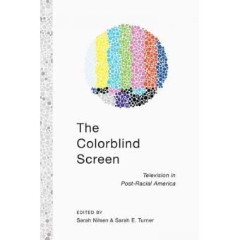 Colorblind Screen - Television in Post-racial America - Hardback - 2014 - 1