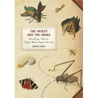 The Insect and the Image : Visualizing Nature in Early Modern Europe, 1500-1700 - 1