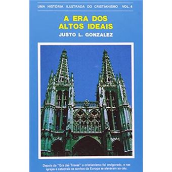 A Era Dos Altos Ideais. Uma História Ilustrada Do Cristianismo - Volume 4 - 1
