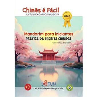 Chinês É Fácil - Mandarim Para Iniciantes - Prática Da Escrita Chinesa - 1