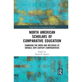 North American Scholars Of Comparative Education - 1