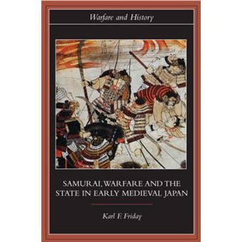 Samurai, Warfare and the State in Early Medieval Japan - Hardback - 2003 - 1