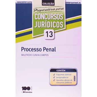 Coleção Preparatória Para Concursos Jurídicos - Volume 13. Processo Penal - 1