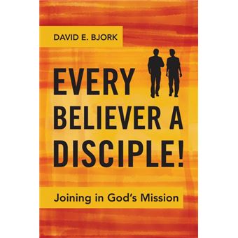 Every Believer a Disciple! - Joining in God's Mission - Paperback - 2015 - 1