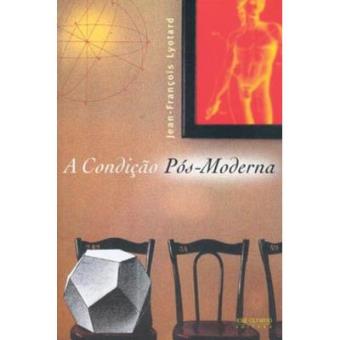 A Condição Pós-Moderna - 1