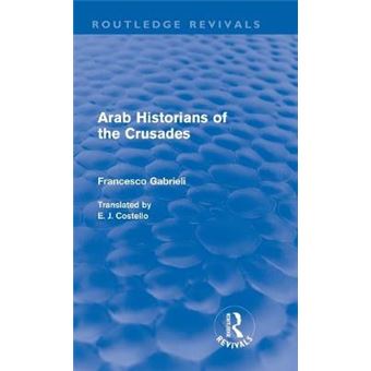Arab Historians of the Crusades - Hardback - 2009 - 1