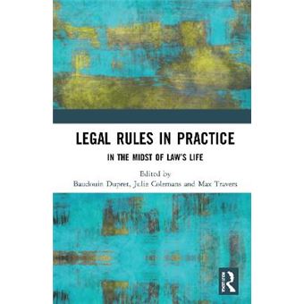 Legal Rules In Practice In The Midst Of Laws Life - 1