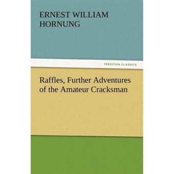 Raffles, Further Adventures of the Amateur Cracksman - Paperback / softback - 2011 - 1