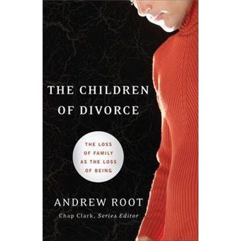 The Children of Divorce - The Loss of Family as the Loss of Being - 1