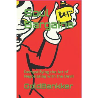 Soul Bargains Demystifying The Art Of Negotiating With The Devil - 1