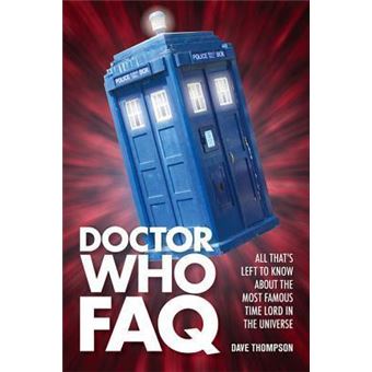 Doctor Who FAQ : All That's Left to Know About the Most Famous Time Lord in the Universe - 1