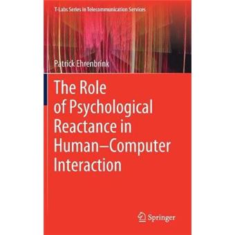 The Role of Psychological Reactance in HumanComputer Interaction TLabs Series in Telecommunication Services - 1