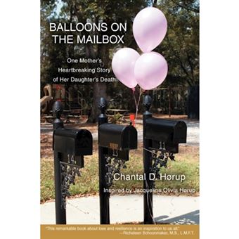 Balloons on the Mailbox - One Mother's Heartbreaking Story of Her Daughter's Death - Paperback / softback - 2007 - 1
