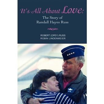 It's All about Love - The Story of Randall Hayes Russ - Paperback / softback - 2007 - 1
